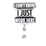 I Don’t Know, I Just Work Here Badge