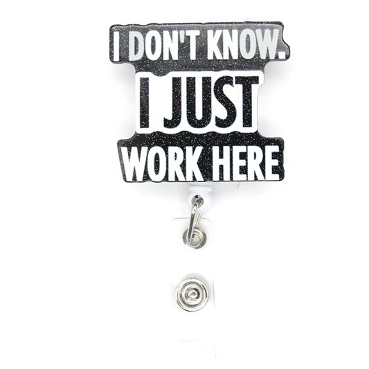 I Don’t Know, I Just Work Here Badge